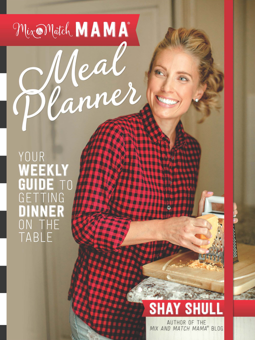Title details for Mix-and-Match Mama Meal Planner by Shay Shull - Available